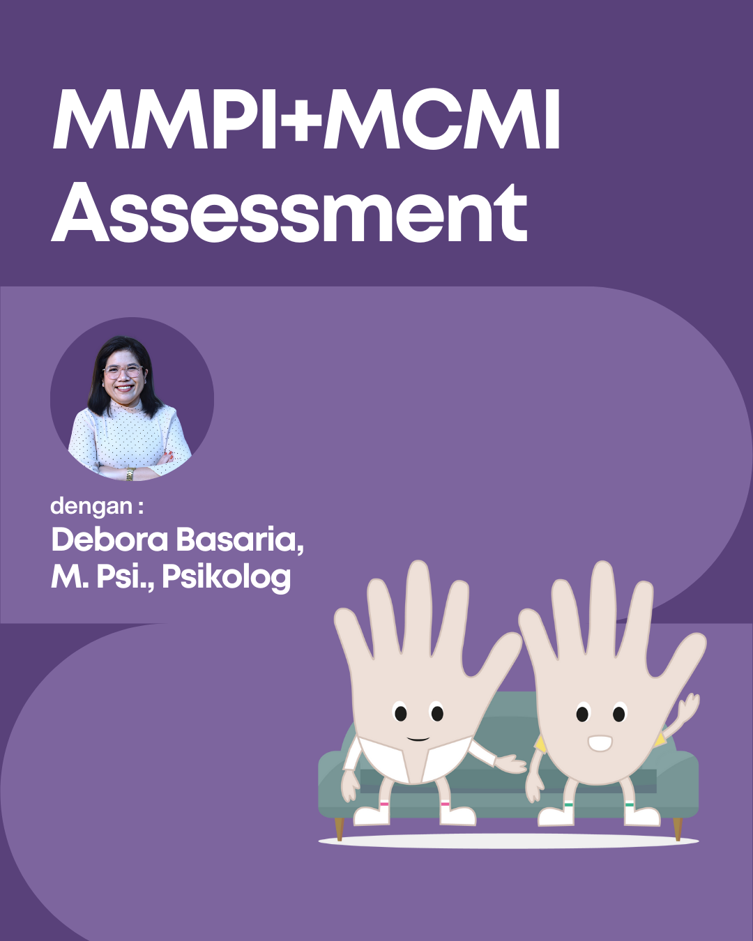 Offline Assessment MMPI+MCMI dengan Debora Basaria, M. Psi., Psikolog