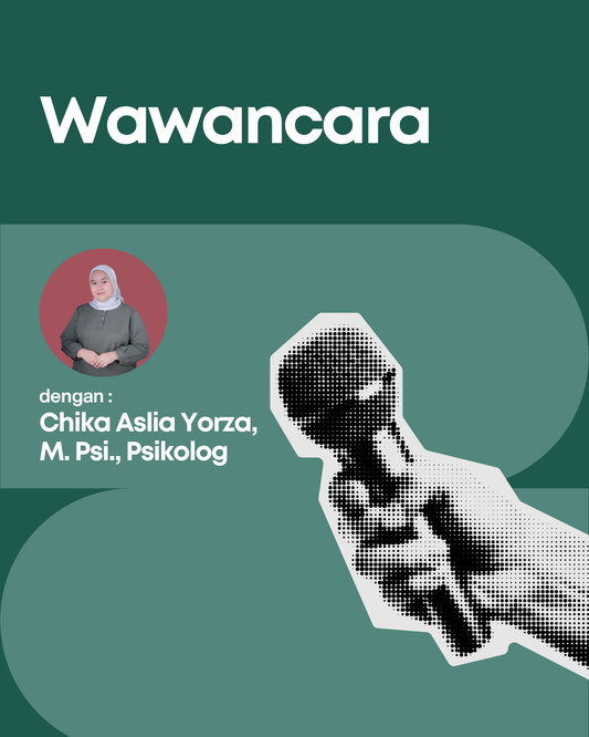 Wawancara dengan Chika Aslia Yorza, M. Psi., Psikolog